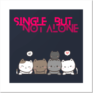 single but not alone Posters and Art